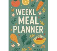 Weekly Meal Planner: Plan Your Meals & Groceries for the Week | 52 Weeks | Simple Layout | 8.5” x 11”
