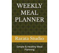 WEEKLY MEAL PLANNER: Simple & Healthy Meal Planning