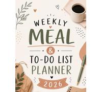 Weekly Meal & To-Do List Planner 2026: A Simple Weekly System for Meal Planning, Grocery Lists & Daily Organization