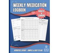 Weekly Medication Logbook: Simple & Easy Pill Tracker: Clean & Versatile Layout To Track Meds Vertically (1) Page or Horizontally (2) Pages, Daily & Weekly