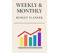 Weekly & Monthly Budget Planner: A Simple Yet Powerful Organizer for Personal Finance, Money Goals, and Smart Spending - 12-Month Undated Layout with Weekly Logs