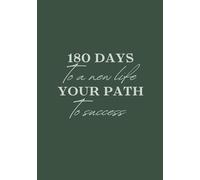 Weekly & Monthly Life Planner to get Your Goals & path to success: The transformational diary to change your life 180 degrees in 180 days