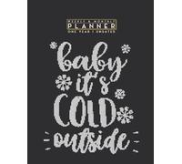 Weekly & Monthly Planner One Year Undated: Baby It's Cold Outside Cool Christmas Pajama 8.5x11 Large Organizer | Calendar Schedule & Agenda with Inspirational Quotes