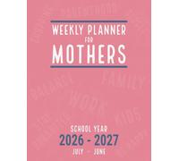 Weekly Planner 2026-2027 for Mothers: Organize your Day and Balance your Family Life as A Working Mom for School Year 26-27 July to June , Multiple Kids , 8.5 x 11 , Pink