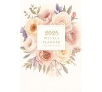 Weekly Planner 2026: Weekly Planning System to Organize Goals, Tasks, Habits and Priorities