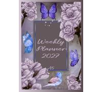 Weekly Planner 2027 A5: Organizer Weekly Small Size. 48 weeks from January to December 2027 with Holidays and Inspirational Quotes and a Vision Board | FLOVER Cover