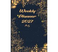 Weekly Planner 2027 A5: Organizer Weekly Small Size. 48 weeks from January to December 2027 with Holidays and Inspirational Quotes and a Vision Board | BLACK Cover