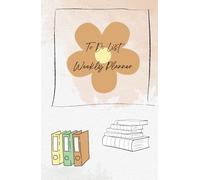 Weekly Planner: A Stylish and Organized Agenda for Productivity, Goal Setting, and Time Management: Undated with To-Do Lists, Habit Tracker, and Notes - Perfect for Work, School or Personal Use