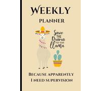 Weekly Planner: Because apparently I need supervision