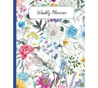 Weekly Planner: Cute Girlie Flower Design | 110 Planning Pages | 7.5 x 9.25 in. | Great for Teens & Adults | Perfect for Work, School & Everyday Life