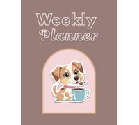 Weekly Planner: Cute Pastel Dog Design, Perfect Gift for Dog Moms, Students, Teachers, and Busy Women - Undated 60-Page Organizer, A sweet and ... occasion - perfect for anyone who loves dogs