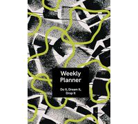 Weekly Planner:: Do It, Dream It, Drop It