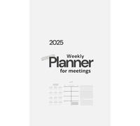 Weekly Planner For Meetings: Just Keep Moving Forward