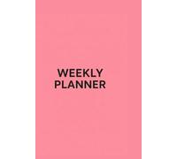 Weekly Planner Minimalista (Non Datato): Organizza le Tue Settimane, Aumenta la Produttività e Semplifica la Tua Vita - Agenda Settimanale con Layout ... Lavoro, Studio e Pianificazione Quotidiana