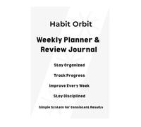 Weekly Planner & Review Journal: Stay Organized, Track Progress and Improve Every Week: Simple Weekly System for Better Focus, Productivity and Consistent Results