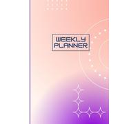 Weekly Planner with Gradient Color Art Cover to Organize Your Week: Undated Agenda for 52-Week | To-Do Lists, Notes & Memos | 106 Pages