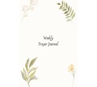 Weekly prayer journal: With guided prompts, 52 page, scripture study gratitude book