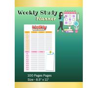 Weekly Study Planner for Students: Simple and Effective Homework Organizer to Plan Your School Year, Track Assignments, and Achieve Your Academic Goals. 100 Pages, 8.5 x 11 inches