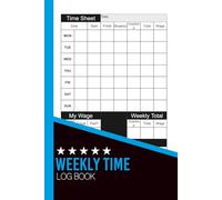 Weekly Time Log Book: A5 or 6x9 inches | 110 Pages