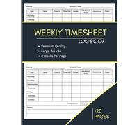 Weekly Time Sheet Log Book: Easy-to-Use Attendance Sheets for Employees | Track Work Hours & Payroll for Employers | 2 Weeks per Page | Record Shift ... | Undated Journal | Large 8.5″ × 11″ Size