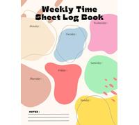 Weekly Time Sheet Log Book: Organize Your Week Efficiently | Task, Project, Meeting & Reminder Tracker | Perfect for Professionals, Students & Entrepreneurs