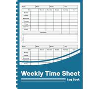 Weekly Time Sheet Log Book: Timesheet Book With 238 Weeks (4 Years and Half) to Record Work Hours Including Overtime And Breaks for Employees & Small Businesses