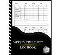 Weekly Time Sheet Log Book: Undated Employee Hours Book with Breaks and Overtime with 238 Weeks Enough for 4 Years and Half