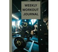 Weekly Workout Journal: Keep track of your workouts on a weekly basis.