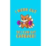 Weekly Workout Log -: Work Out So I Can Eat Garbage!"