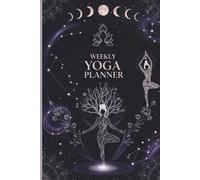 Weekly Yoga Planner for Women | Moon & Goddess-Themed covered Wellness Journal | 6x9 Yoga Routine Tracker for Mindfulness, Flexibility & Self-Care | 120 Pages