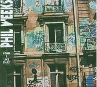 Weeks Phil - Yeah I Like That