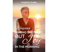 Weeping During the Night, But Joy in the Morning