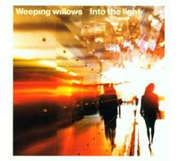 Weeping Willows - Into the Light