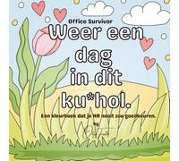 Weer een dag in dit ku*hol - Vloekende kleurboek voor volwassenen met kantoorhumor: Anti-stress - vol sarcastische uitspraken, zwarte humor en absurde kantoorleven