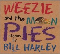 Weezie & The Moon Pies by Bill Harley (1995-12-04)
