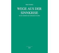 Wege aus der Sinnkrise: Von der Schönheit und Achtsamkeit im Leben: 107
