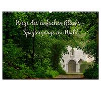 Wege des einfachen Glücks - Spaziergänge im Wald (Wandkalender 2026 DIN A2 quer), CALVENDO Monatskalender: Die Sehnsucht nacht Einfachheit, Ruhe und Gelassenheit - Spaziergänge im Wald