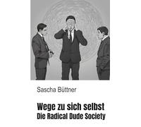 Wege zu sich Selbst: Die Radical Dude Society