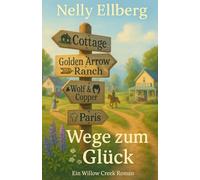 Wege zum Glück: Ein Willow Creek Roman