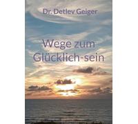 Wege zum Glücklich-sein