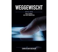 Weggewischt: Wie du aufhörst, dein Leben wegzuscrollen