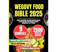 Wegovy Food Bible 2025: Master Your Weight Loss with 2,500 Daily Recipes & an 80-Day Meal Plan Backed by Ozempic, Semaglutide & GLP-1 Science (Quick & ... Cookbook Series by Dr Theresa D Hinds Ms Rdn)