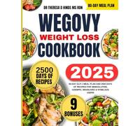 Wegovy Weight Loss Cookbook 2025: 80-Day GLP-1 Meal Plan and 2500 Days of Recipes for Semaglutide, Ozempic, Mounjaro & Rybelsus Users (Quick & Healthy Cookbook Series by Dr Theresa D Hinds Ms Rdn)