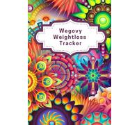 Wegovy Weight Loss Tracker, Journal, & Food Diary 52 weeks - Full Year, Track your Weight Loss Medication, Pounds lost, Symptoms & Observations, Food, ... Can be used for any GLP1 - Saxenda, Mounjaro