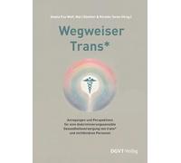 Wegweiser Trans*: Anregungen und Perspektiven für eine diskriminierungssensible Gesundheitsversorgung von trans* und nichtbinären Personen