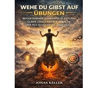 Wehe du gibst auf Übungen: Reflektierende Denkimpulse entlang Clara Lösels klarer Sprache über Mut, Ausdauer und innere Haltung