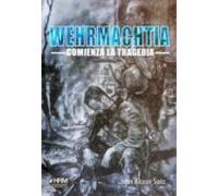 Wehrmachtia: Comienza la tragedia (H DE HISTORIA)