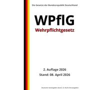 Wehrpflichtgesetz - WPflG, 2. Auflage 2026: Die Gesetze der Bundesrepublik Deutschland