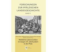 Weibliche Lebenswelten im langen 19. Jahrhundert in der Pfalz: 5