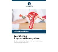 Weibliches Reproduktionssystem: Das Lehrmittel ist für Studierende der medizinischen Fachrichtungen bestimmt